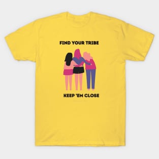 Find your tribe T-Shirt